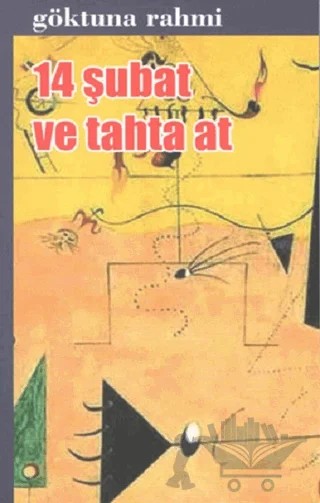 14 Şubat ve Tahta At – Göktuna Rahmi – Kültür Ajans Yayınları kitap kapağı