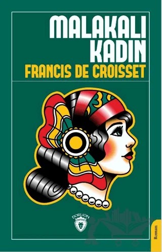 Malakalı Kadın – Francis De Croisset – Dorlion Yayınları kitap kapağı