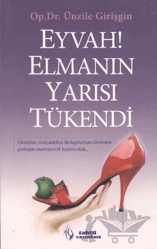 Eyvah! Elmanın Yarısı Tükendi – Ünzile Girişgin – Tahlil Yayınları kitap kapağı