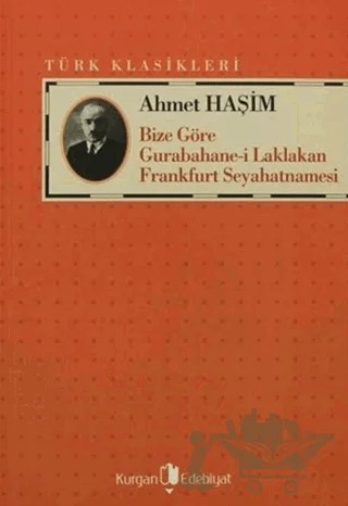 Bize Göre Gurabahane-i Laklakan Frankfurt Seyahatnamesi – Ahmet Hâşim – Kurgan Edebiyat kitap kapağı