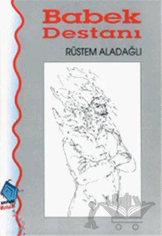 Babek Destanı – Rüstem Aladağlı – Kaynak Çocuk Yayınları kitap kapağı