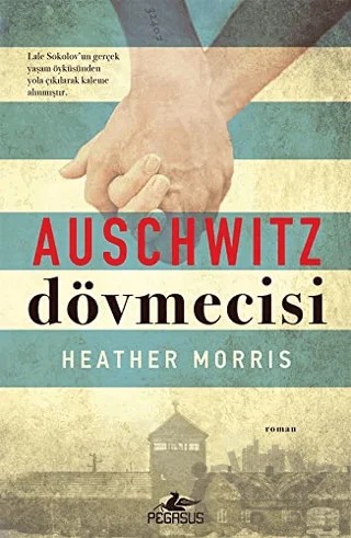Auschwitz Dövmecisi – Heather Morris – Pegasus Yayınları kitap kapağı