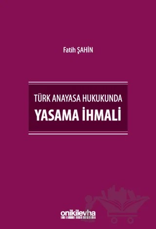 Türk Anayasa Hukukunda Yasama İhmali – Fatih Şahin – On İki Levha Yayınları kitap kapağı