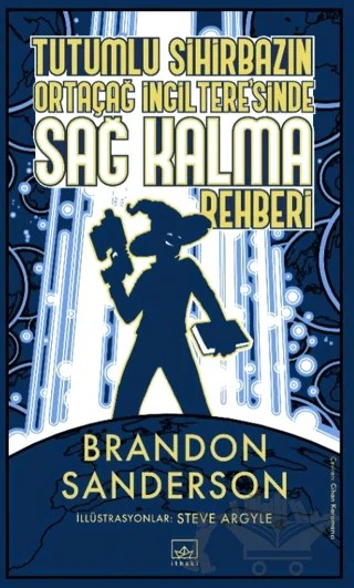 Tutumlu Sihirbazın Ortaçağ İngiltere'sinde Sağ Kalma Rehberi – Brandon Sanderson – İthaki Yayınları kitap kapağı