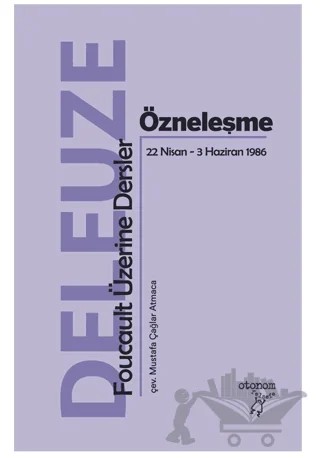 Özneleşme: Foucault Üzerine Dersler – Gilles Deleuze – Otonom Yayıncılık kitap kapağı