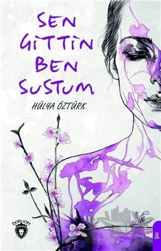 Sen Gittin Ben Sustum – Hülya Öztürk – Dorlion Yayınları kitap kapağı