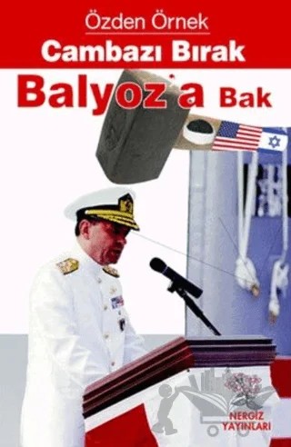 Cambazı Bırak Balyoza Bak – Özden Örnek – Nergiz Yayınları kitap kapağı