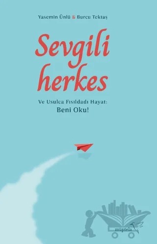 Sevgili Herkes – Yasemin Ünlü, Burcu Tektaş – Müptela Yayınları kitap kapağı