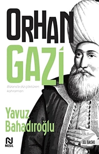Orhan Gazi – Yavuz Bahadıroğlu – Nesil Yayınları kitap kapağı
