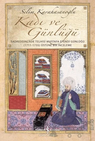 Kadı ve Günlüğü – Selim Karahasanoğlu – İş Bankası Kültür Yayınları kitap kapağı