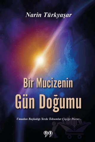 Bir Mucizenin Gün Doğumu – Narin Türkyaşar – Doksan Dokuz Yayınları kitap kapağı
