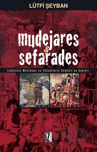 Mudejares & Sefarades – Lütfi Şeyban – İz Yayıncılık kitap kapağı