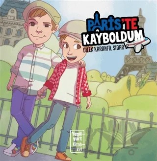 Paris'te Kayboldum – Dilek Karanfil Sıdar – Yeşilyurt Kitabevi Yayınları kitap kapağı