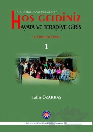 Hoş Geldiniz Hayata ve Terapiye Giriş – Tahir Özakkaş – Psikoterapi Enstitüsü kitap kapağı