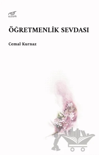Öğretmenlik Sevdası – Cemal Kurnaz – Uzam Yayınları kitap kapağı