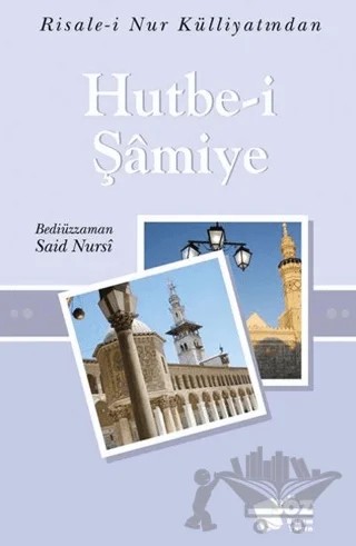 Hutbe-i Şamiye – Bediüzzaman Said-i Nursi – Söz Basım Yayın kitap kapağı