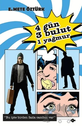 4 Gün, 3 Bulut, 1 Yağmur – E. Mete Öztürk – P Kitap Yayıncılık kitap kapağı