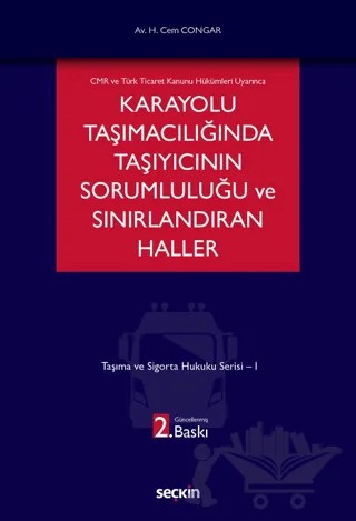 Karayolu Taşımacılığında Taşıyıcının Sorumluluğu ve Sınırlandıran Haller – Hikmet Cem Congar – Seçkin Yayıncılık kitap kapağı