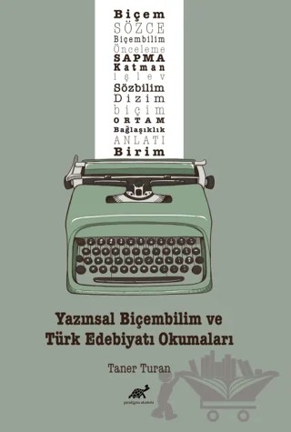 Yazınsal Biçembilim ve Türk Edebiyatı Okumaları – Taner Turan – Paradigma Akademi Yayınları kitap kapağı