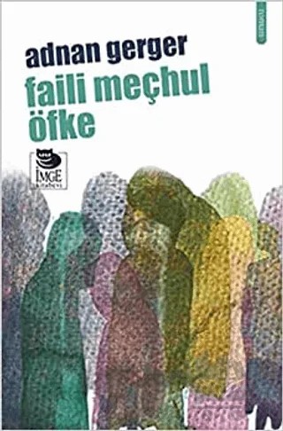 Faili Meçhul Öfke – Adnan Gerger – İmge Kitabevi Yayınları kitap kapağı