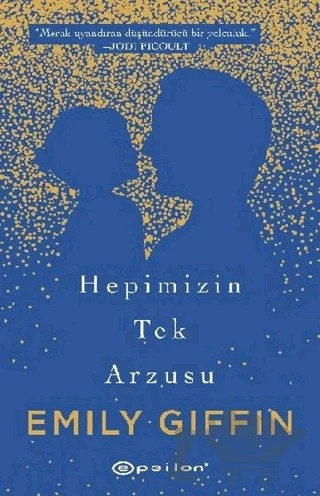 Hepimizin Tek Arzusu – Emily Giffin – Epsilon Yayınevi kitap kapağı