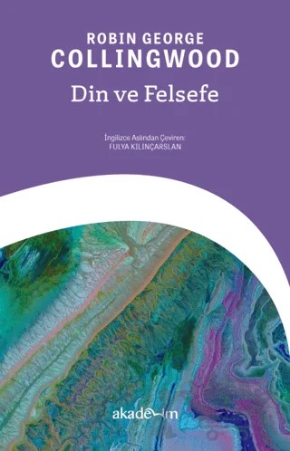 Din ve Felsefe – R. G. Collingwood – Akademim Kitaplığı kitap kapağı