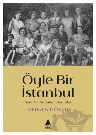 Öyle Bir İstanbul – Berken Döner – Aras Yayıncılık kitap kapağı