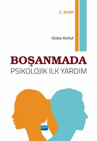 Boşanmada Psikolojik İlk Yardım – Gülay Korkut – Nobel Akademik Yayıncılık kitap kapağı