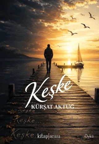 Keşke – Kürşat Aktuğ – Kitap Arası kitap kapağı