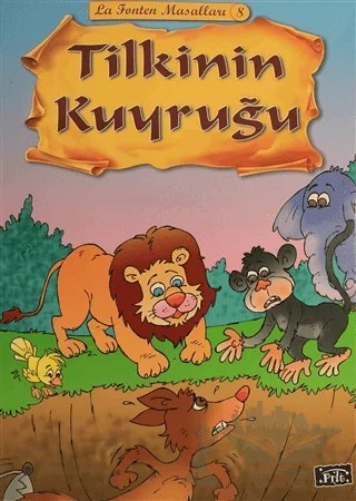 Tilkinin Kuyruğu - La Fonten Masalları 8 – Ekrem Aytar – Parıltı Yayınları kitap kapağı