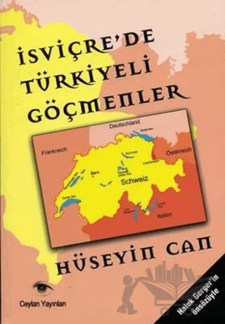 İsviçre’de Türkiyeli Göçmenler – Hüseyin Can – Ceylan Yayınları kitap kapağı
