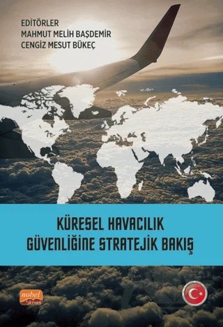 Küresel Havacılık Güvenliğine Stratejik Bakış – Kolektif – Nobel Bilimsel Eserler kitap kapağı