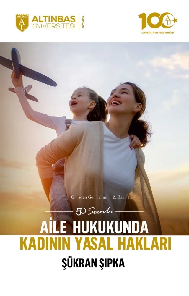 50 SORUDA AİLE HUKUKUNDA KADININ YASAL HAKLARI – Şükran Şıpka – Altınbaş Üniversitesi Yayınları kitap kapağı