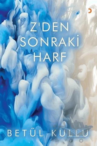 Z’den Sonraki Harf – Betül Kullu – Cinius Yayınları kitap kapağı