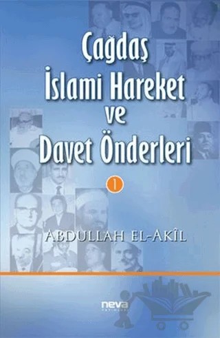 Çağdaş İslami Hareket ve Davet Önderleri 1 – Abdullah El Akil – Neva Yayınları kitap kapağı
