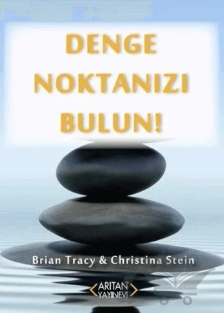 Denge Noktanızı Bulun! – Brian Tracy, Christina Stein – Arıtan Yayınevi kitap kapağı