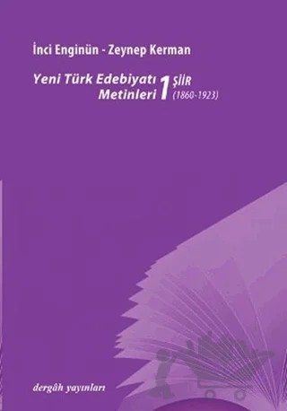 Yeni Türk Edebiyatı Metinleri 1 - Şiir – İnci Enginün – Dergah Yayınları kitap kapağı