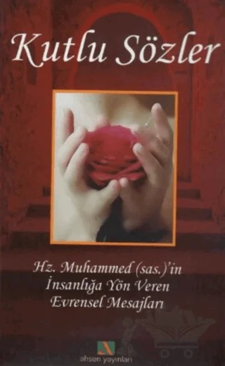Kutlu Sözler – Kolektif – Ahsen Yayınları kitap kapağı