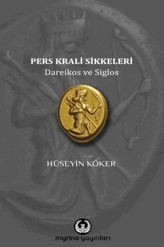 Pers Krali Sikkeleri – Hüseyin Köker – Myrina Yayınları kitap kapağı