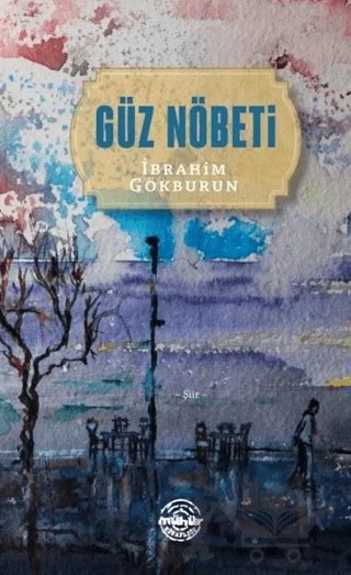 Güz Nöbeti – İbrahim Gökburun – Mühür Kitaplığı kitap kapağı