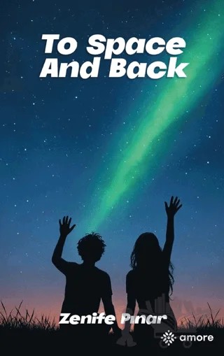 To Space And Back – Zenife Pınar – Amore Yayınevi kitap kapağı