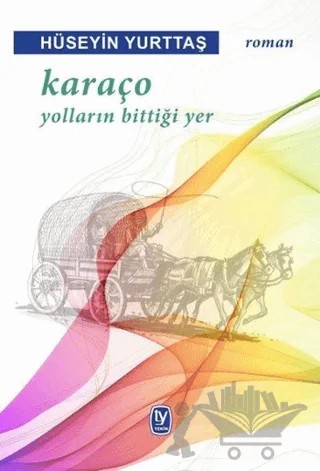 Karaço - Yolların Bittiği Yer – Hüseyin Yurttaş – Tekin Yayınevi kitap kapağı