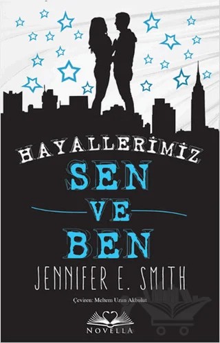 Hayallerimiz Sen ve Ben – Jennifer E. Smith – Novella kitap kapağı