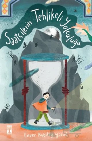 Saatçilerin Tehlikeli Yolculuğu – Enver Kübilay Yüksel – Genç Timaş kitap kapağı