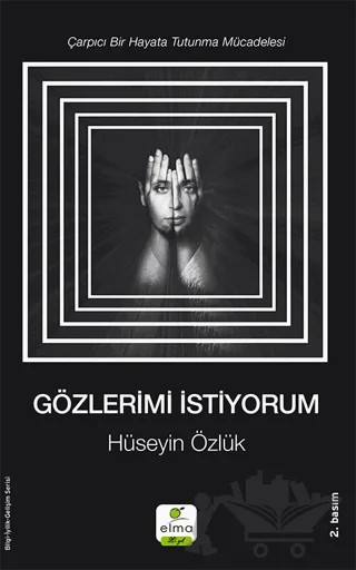 Gözlerimi İstiyorum – Hüseyin Özlük – ELMA Yayınevi kitap kapağı