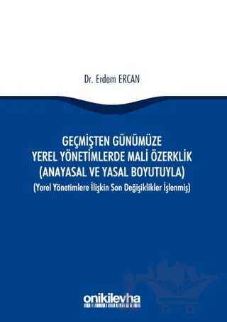 Geçmişten Günümüze Yerel Yönetimlerde Mali Özerklik – Erdem Ercan – On İki Levha Yayınları kitap kapağı
