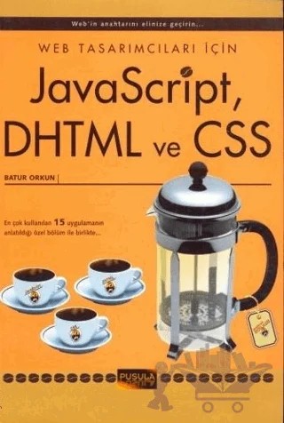 Web Tasarımcıları İçin JavaScript, DHTML ve CSS – Batur Orkun – Pusula Yayıncılık kitap kapağı