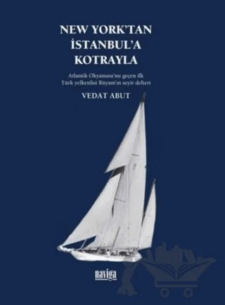 New York'tan İstanbul'a Kotrayla – Vedat Abut – Naviga Yayınları kitap kapağı