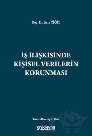 İş İlişkisinde Kişisel Verilerin Korunması – Esra Yiğit – On İki Levha Yayınları kitap kapağı