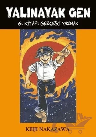 Yalınayak Gen 6. Kitap: Gerçeği Yazmak – Keiji Nakazawa – Desen Yayınları kitap kapağı